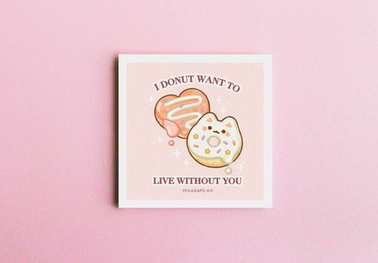 Donut Want To Live Without You - Shimmer Art Print